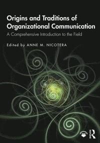 Origins and Traditions of Organizational Communication