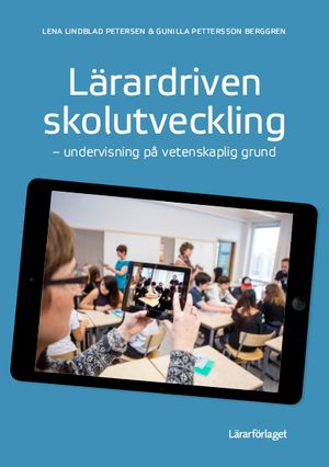 Lärardriven skolutveckling - undervisning på vetenskaplig grund | 1:a upplagan