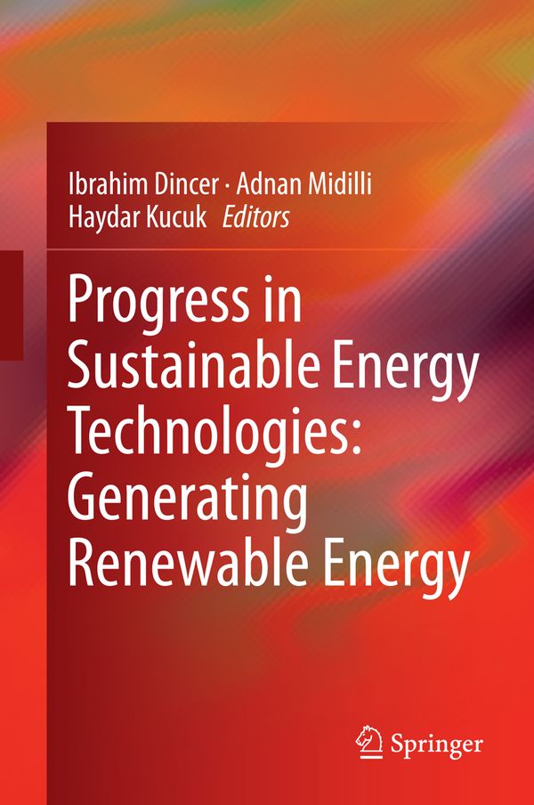 Progress in Sustainable Energy Technologies: Generating Renewable Energy | 1:a upplagan