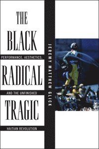 The Black Radical Tragic