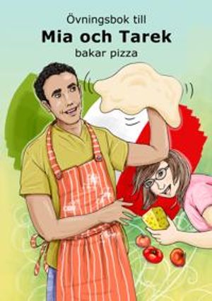 Övningsbok - Mia och Tarek bakar pizza