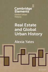 Real Estate and Global Urban History | 0:e upplagan