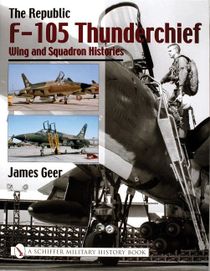 Republic f-105 thunderchief - wing and squadron histories