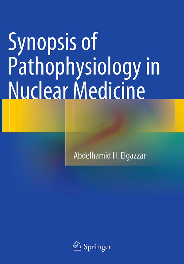Synopsis of Pathophysiology in Nuclear Medicine | 1:a upplagan