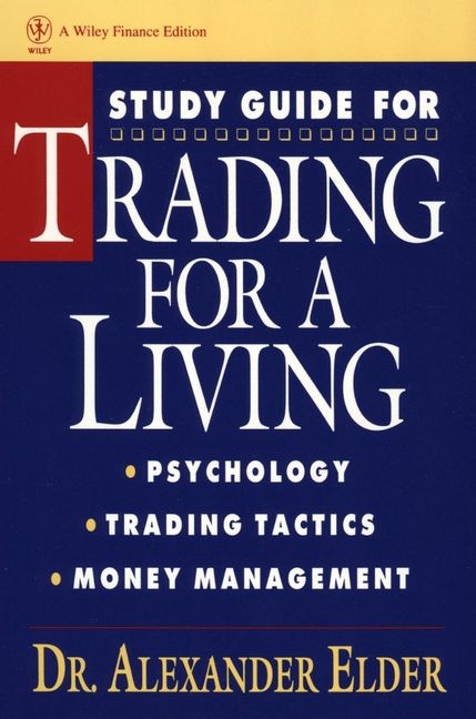 Trading for a Living, Study Guide: Psychology, Trading Tactics, Money Management | 1:a upplagan