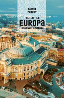 Porten till Europa: Ukrainas historia