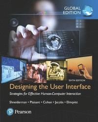 Designing the User Interface: Strategies for Effective Human-Computer Interaction, Global Edition | 6:e upplagan