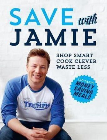 Save with Jamie: Shop Smart, Cook Clever, Waste Less | 0:e upplagan