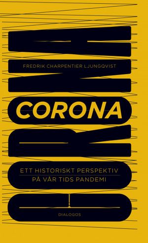 Corona. En pandemi som lamslog världen | 1:a upplagan