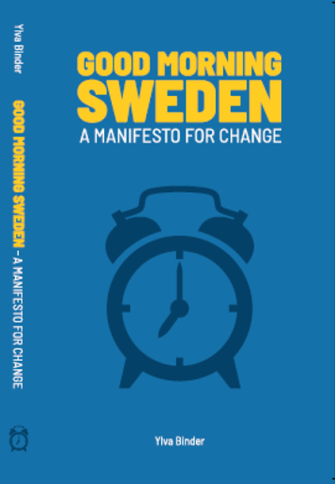 Good Morning Sweden a manifesto for change | 1:a upplagan