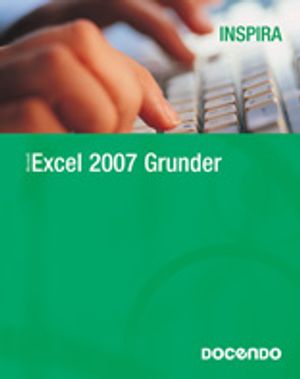 Excel 2007 Grunder | 1:a upplagan