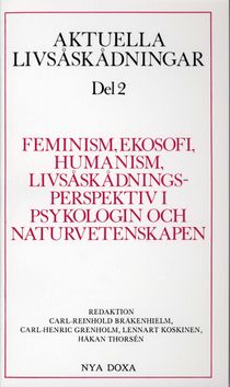 Aktuella livsåskådningar. D. 2, Feminism, ekosofi, humanism, livsåskådningsperspektiv i psykologin och naturvetenskapen