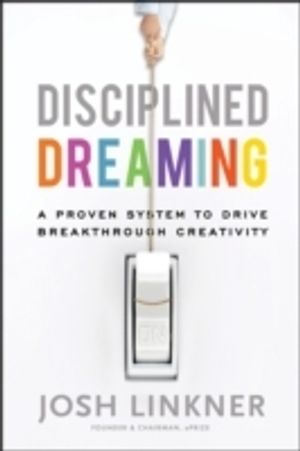 Disciplined Dreaming: A Proven System to Drive Breakthrough Creativity | 1:a upplagan