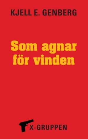 Som agnar för vinden : X-gruppen del 10