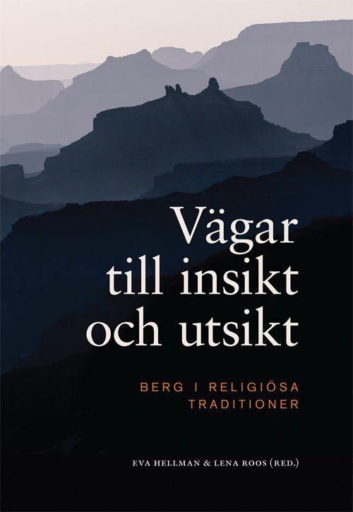 Vägar till insikt och utsikt : berg i religiösa traditioner | 0:e upplagan