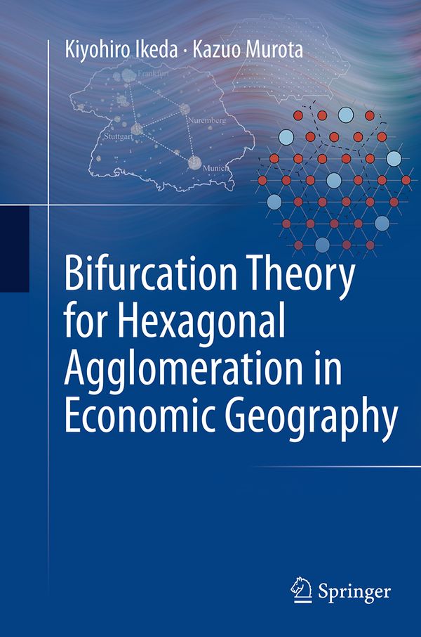 Bifurcation Theory for Hexagonal Agglomeration in Economic Geography | 1:a upplagan