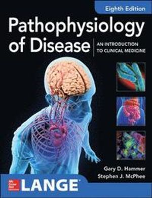 Pathophysiology of Disease: An Introduction to Clinical Medicine 8E | 8:e upplagan