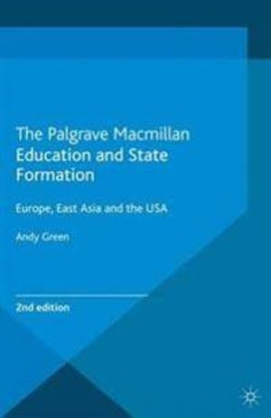 Education and State Formation : Europe, East Asia and the USA |  2:e upplagan