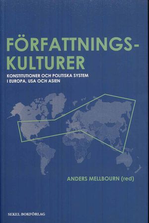 Författningskulturer konstitutioner och politiska system i Europa, USA och Asien