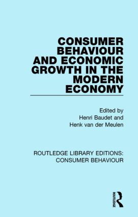 Consumer Behaviour and Economic Growth in the Modern Economy (RLE Consumer Behaviour) | 1:a upplagan