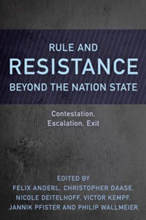 Rule and Resistance Beyond the Nation State