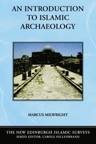 An Introduction to Islamic Archaeology | 0:e upplagan