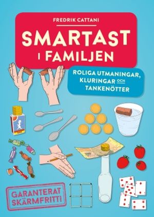 Smartast i familjen : roliga utmaningar, kluringar och tankenötter