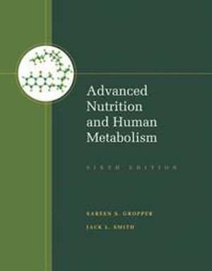 Advanced Nutrition and Human Metabolism | 6:e upplagan