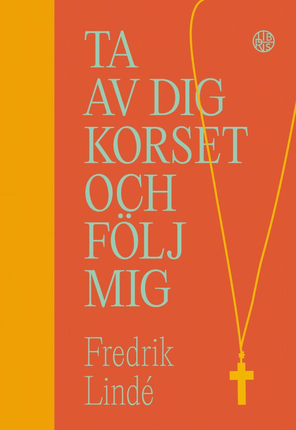 Ta av ditt kors och följ mig | 0:e upplagan