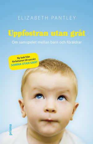 Uppfostran utan gråt : om samspelet mellan barn och föräldrar | 1:a upplagan