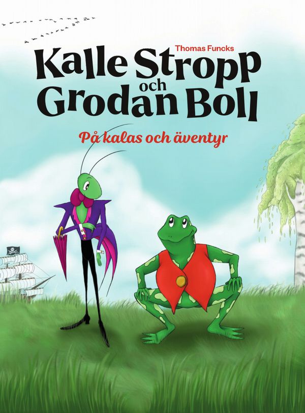 Kalle Stropp och Grodan Boll på kalas och äventyr | 1:a upplagan