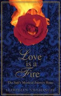 Love Is A Fire: The Sufi's Mystical Journey Home | 0:e upplagan