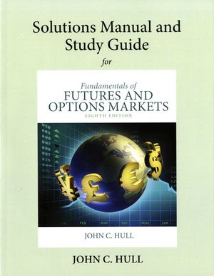 Student's Solutions Manual and Study Guide for Fundamentals of Futures and Options Markets | 8:e upplagan