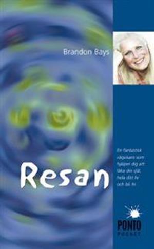 Resan : en fantastisk vägvisare som hjälper dig att läka din själ, hela ditt liv och bli fri |  2:e upplagan