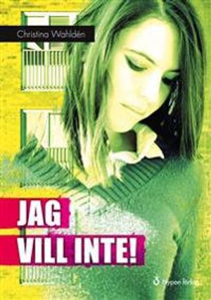 Jag vill inte!