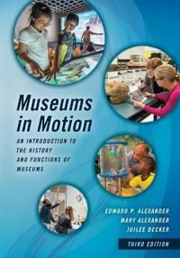 Museums in Motion - An Introduction to the History and Functions of Museums