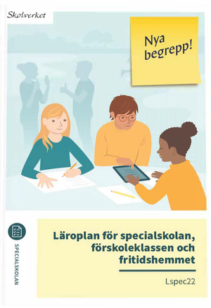 Läroplan för specialskolan, förskoleklassen och fritidshemmet. Lspec22 | 1:a upplagan