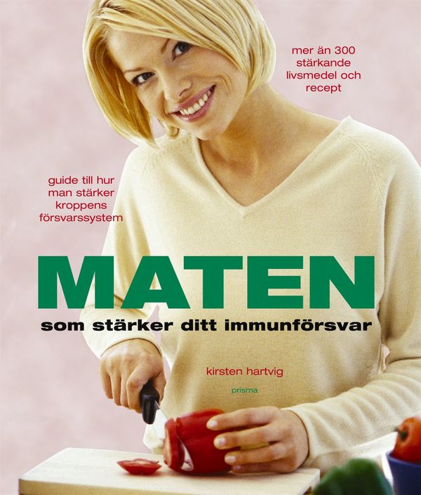 Maten som stärker ditt immunförsvar | 1:a upplagan