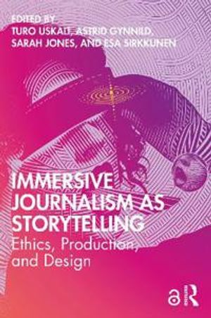 Immersive Journalism as Storytelling | 1:a upplagan