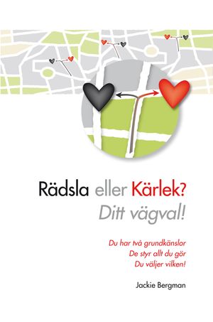 Rädsla eller kärlek? : ditt vägval!