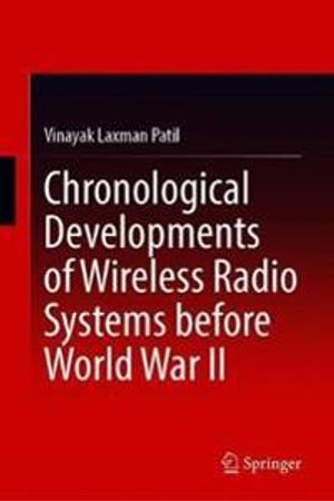 Chronological Developments of Wireless Radio Systems before World War II | 1:a upplagan