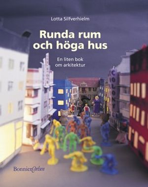 Runda rum och höga hus