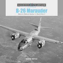 B-26 Marauder : Martins Medium Bomber in World War II