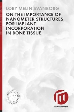 On the importance of nanometer structures for implant incorporation in bone tissue | 0:e upplagan