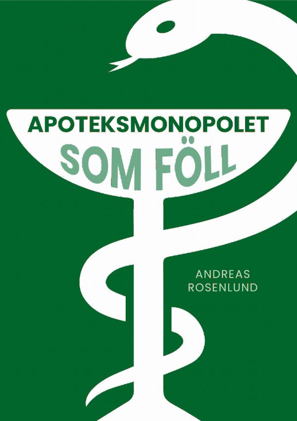 Apoteksmonopolet som föll | 0:e upplagan