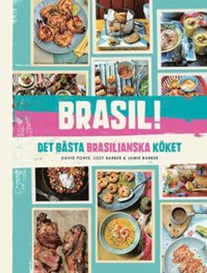 Brasil! : Det bästa brasilianska köket | 1:a upplagan