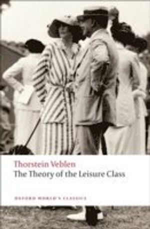 The Theory of the Leisure Class