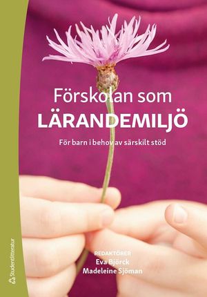 Förskolan som lärandemiljö - För barn i behov av särskilt stöd | 1:a upplagan