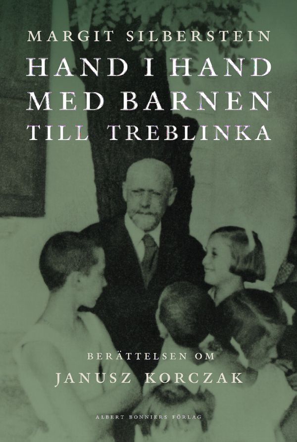 Hand i hand med barnen till Treblinka : Berättelsen om Janusz Korczak | 0:e upplagan