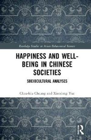 Happiness and Well-Being in Chinese Societies | 1:a upplagan